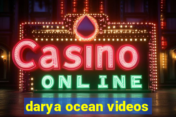 darya ocean videos